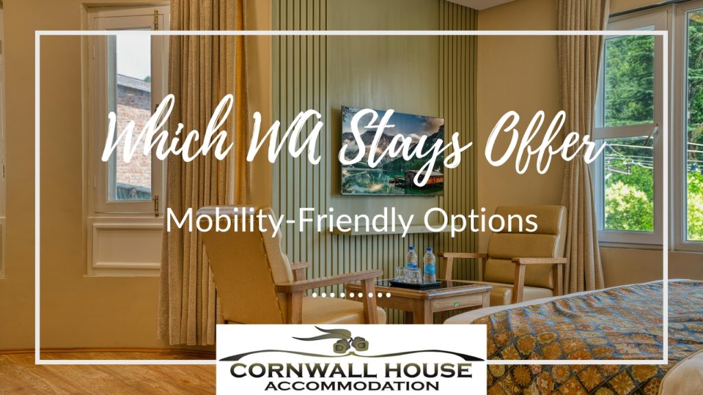 Which WA Stays Offer Mobility-Friendly Options